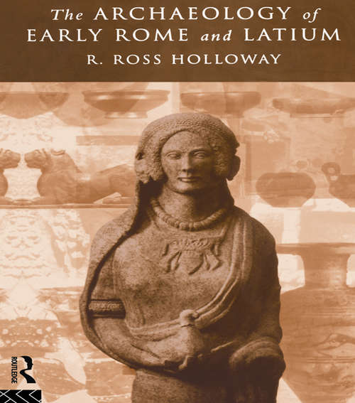 Book cover of The Archaeology of Early Rome and Latium