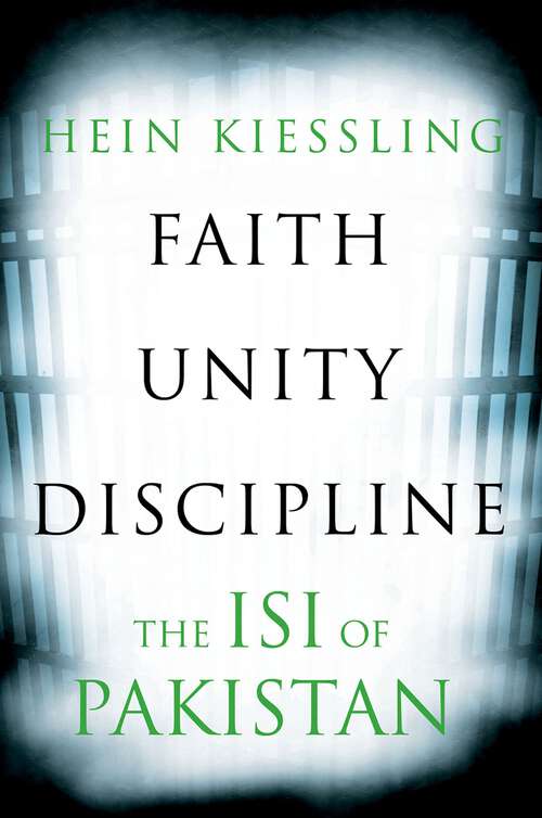 Book cover of Faith, Unity, Discipline: The Inter-Service-Intelligence (ISI) of Pakistan