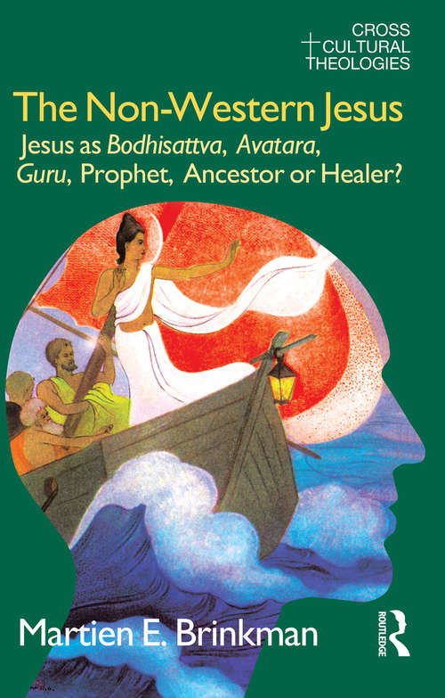 Book cover of The Non-Western Jesus: Jesus as Bodhisattva, Avatara, Guru, Prophet, Ancestor or Healer?