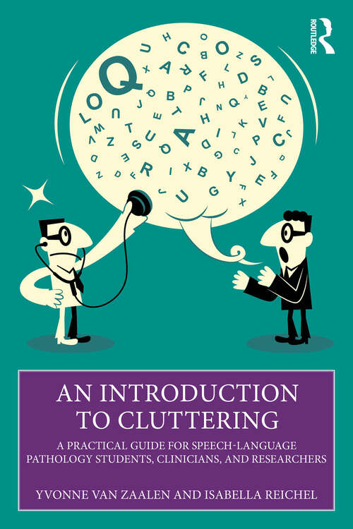 Book cover of An Introduction to Cluttering: A Practical Guide for Speech-Language Pathology Students, Clinicians, and Researchers