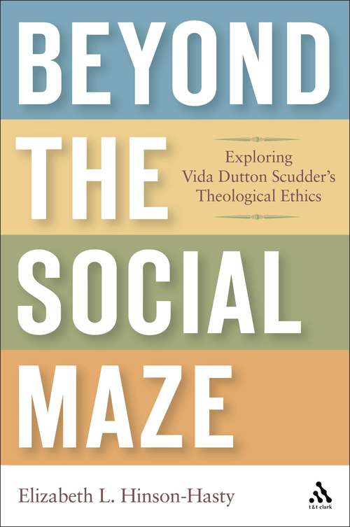 Book cover of Beyond the Social Maze: Exploring Vida Dutton Scudder's Theological Ethics