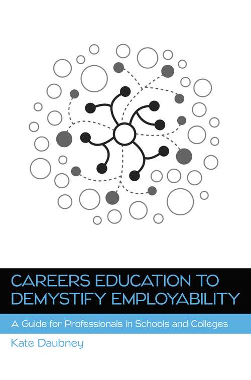 Book cover of Careers Education to Demystify Employability: A Guide for Professionals in Schools and Colleges