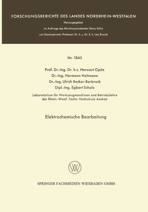 Book cover of Elektrochemische Bearbeitung (1967) (Forschungsberichte des Landes Nordrhein-Westfalen #1845)