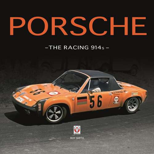 Book cover of Porsche - The Racing 914s: A Limited Edition Of 1500 Copies