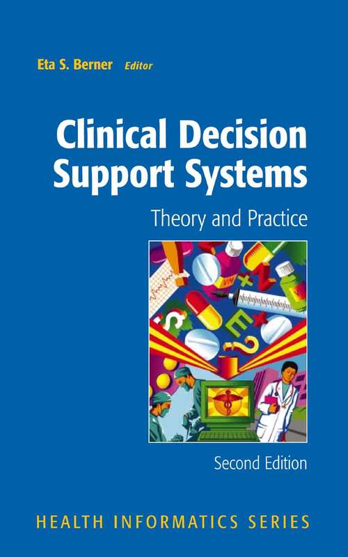 Book cover of Clinical Decision Support Systems: Theory and Practice (2nd ed. 2007) (Health Informatics)