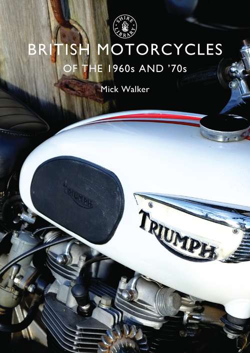 Book cover of British Motorcycles of the 1960s and ’70s (Shire Library)