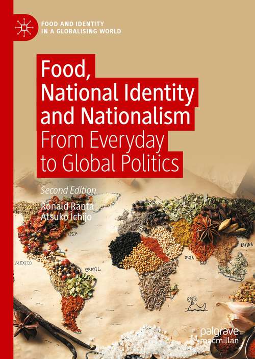 Book cover of Food, National Identity and Nationalism: From Everyday to Global Politics (2nd ed. 2022) (Food and Identity in a Globalising World)