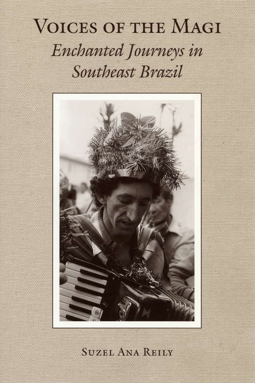 Book cover of Voices of the Magi: Enchanted Journeys in Southeast Brazil (74) (Chicago Studies in Ethnomusicology)