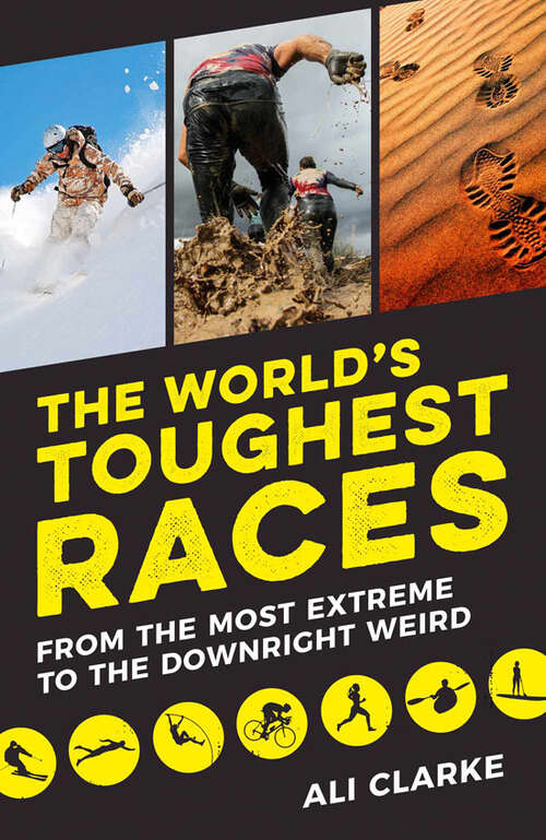 Book cover of The World’s Toughest Races: From the Most Extreme to the Downright Weird