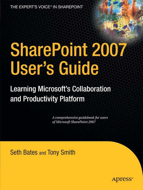 Book cover of SharePoint 2007 User's Guide: Learning Microsoft's Collaboration and Productivity Platform (1st ed.)