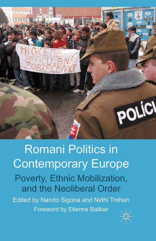 Book cover of Romani Politics in Contemporary Europe: Poverty, Ethnic Mobilization, and the Neoliberal Order (2009)