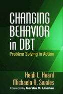 Book cover of Changing Behavior In Dbt: Problem Solving In Action