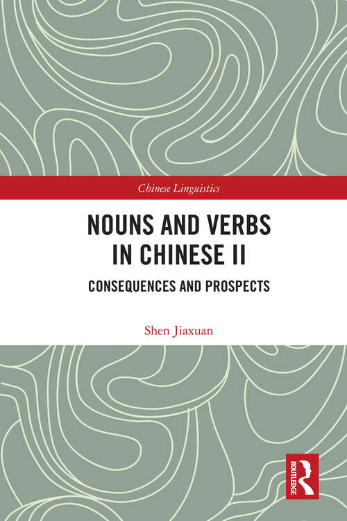 Book cover of Nouns and Verbs in Chinese II: Consequences and Prospects (ISSN)