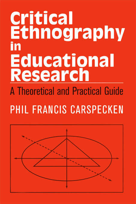 Book cover of Critical Ethnography in Educational Research: A Theoretical and Practical Guide