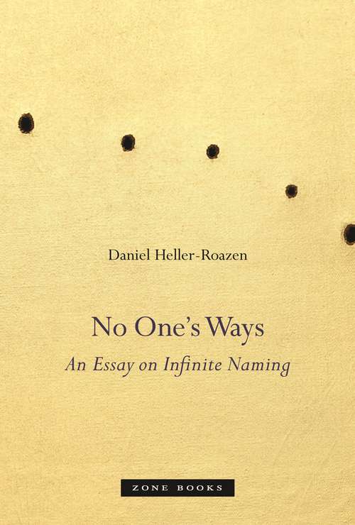 Book cover of No One’s Ways: An Essay on Infinite Naming (Zone Bks.)