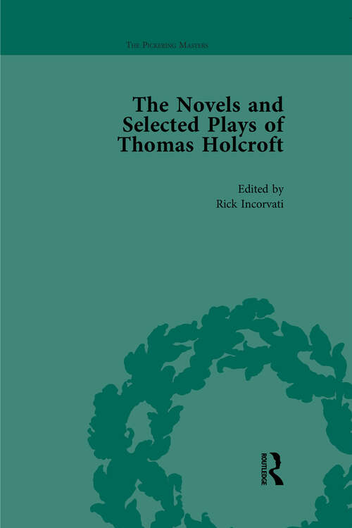 Book cover of The Novels and Selected Plays of Thomas Holcroft Vol 1