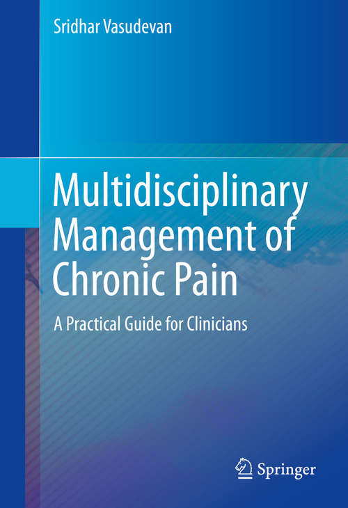 Book cover of Multidisciplinary Management of Chronic Pain: A Practical Guide for Clinicians (1st ed. 2015)