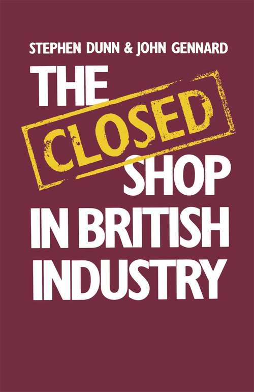 Book cover of The Closed Shop in British Industry: (pdf) (1st ed. 1984)