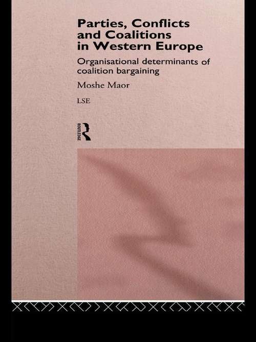 Book cover of Parties, Conflicts and Coalitions in Western Europe: The Organisational Determinants of Coalition Bargaining