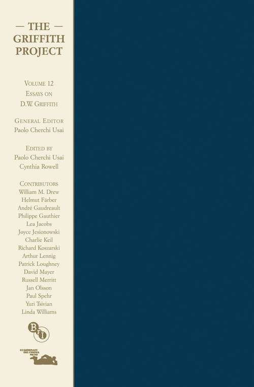 Book cover of The Griffith Project, Volume 12: Essays on D.W. Griffith