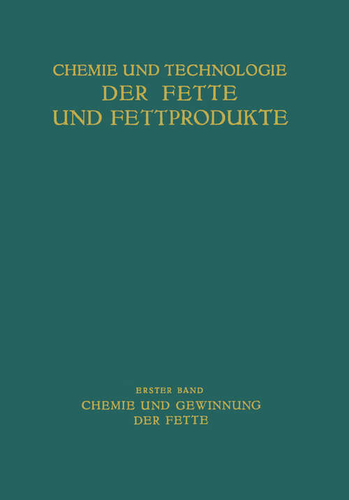 Book cover of Chemie und Gewinnung der Fette (1936) (Advances in Cell Biology)