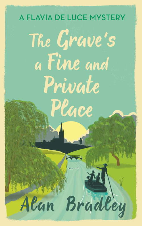 Book cover of The Grave's a Fine and Private Place: A Flavia de Luce Mystery Book 9 (Flavia de Luce Mystery #9)