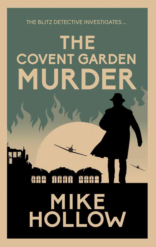 Book cover of The Covent Garden Murder: The compelling wartime murder mystery (Blitz Detective #8)