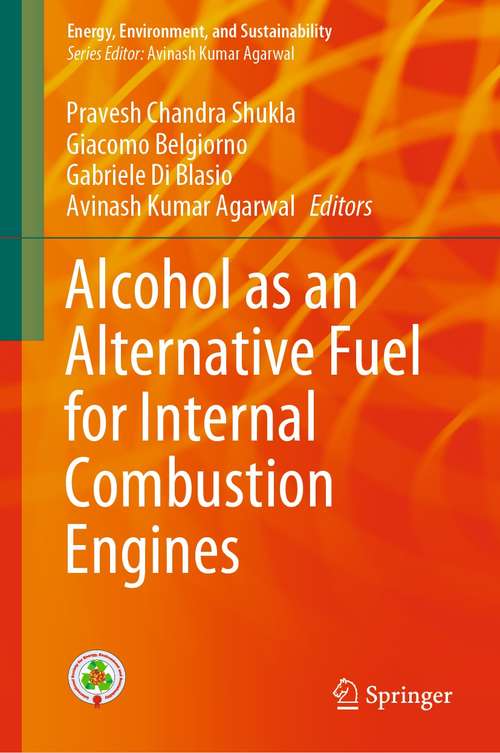 Book cover of Alcohol as an Alternative Fuel for Internal Combustion Engines (1st ed. 2021) (Energy, Environment, and Sustainability)