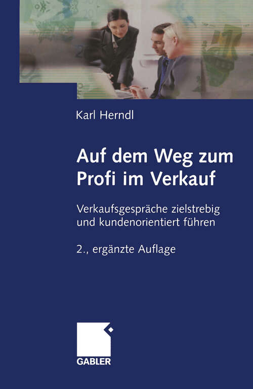 Book cover of Auf dem Weg zum Profi im Verkauf: Verkaufsgespräche zielstrebig und kundenorientiert führen (2. Aufl. 2004)