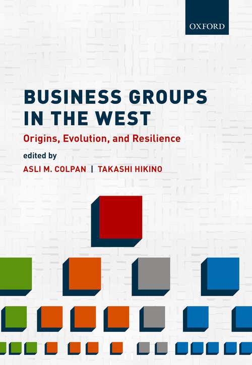 Book cover of Business Groups in the West: Origins, Evolution, and Resilience