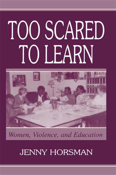 Book cover of Too Scared To Learn: Women, Violence, and Education