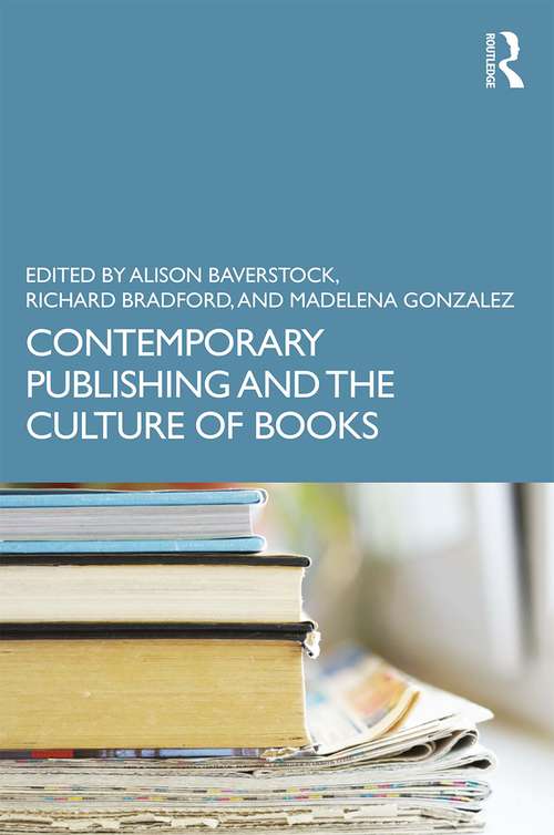 Book cover of Contemporary Publishing and the Culture of Books (Routledge Literature Companions)
