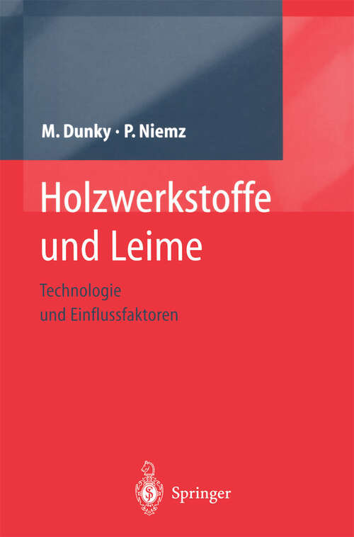 Book cover of Holzwerkstoffe und Leime: Technologie und Einflussfaktoren (2002)