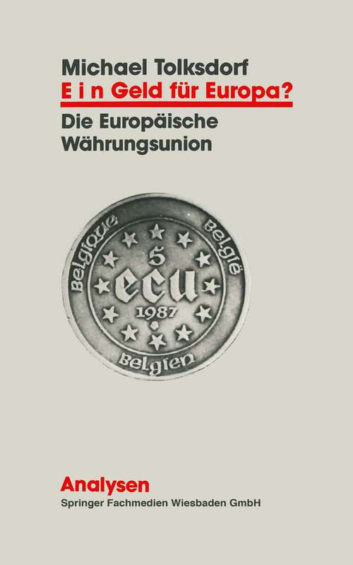Book cover of Ein Geld für Europa?: Entwicklung und Funktionsweise der Europäischen Währungsunion (1995) (Analysen #47)