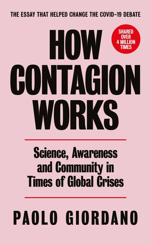 Book cover of How Contagion Works: Science, Awareness and Community in Times of Global Crises - The essay that helped change the Covid-19 debate