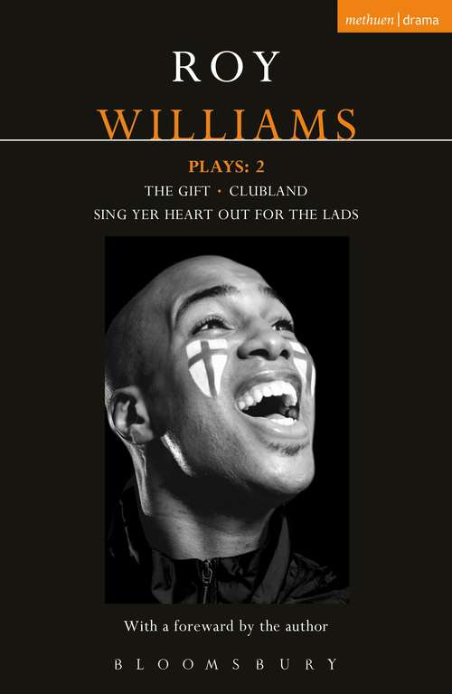 Book cover of Williams Plays: Sing Yer Heart Out for the Lads; Clubland; The Gift (Contemporary Dramatists)