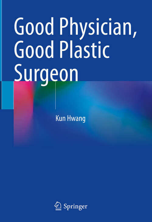 Book cover of Good Physician, Good Plastic Surgeon (2024)