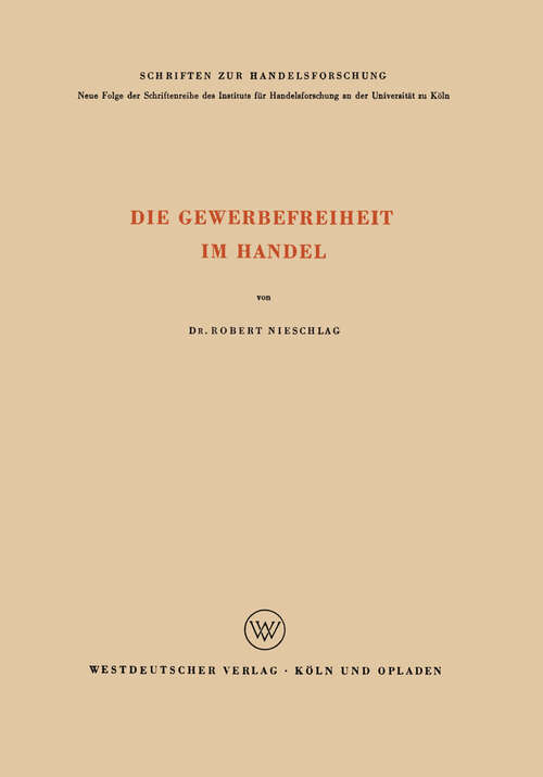 Book cover of Die Gewerbefreiheit im Handel (1953) (Schriften zur Handelsforschung)