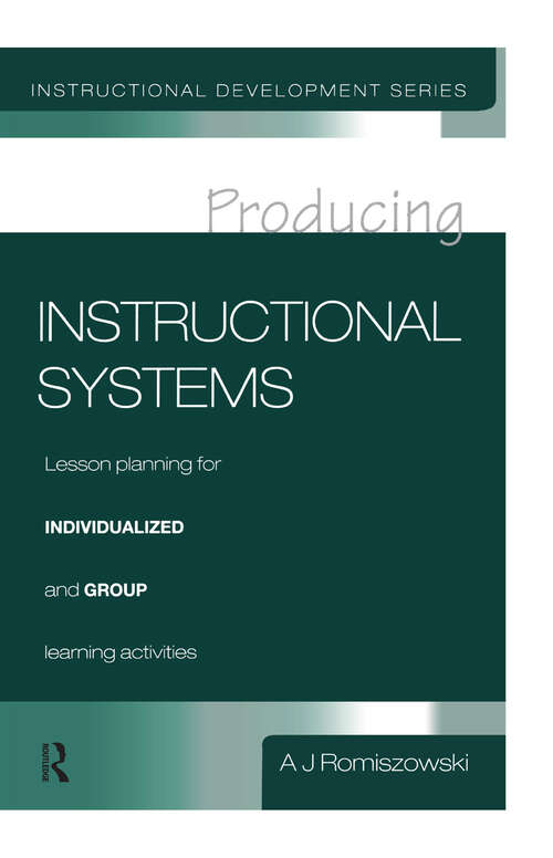 Book cover of Producing Instructional Systems: Lesson Planning for Individualized and Group Learning Activities