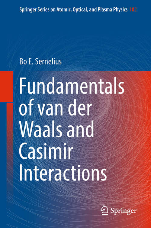 Book cover of Fundamentals of van der Waals and Casimir Interactions (1st ed. 2018) (Springer Series on Atomic, Optical, and Plasma Physics #102)