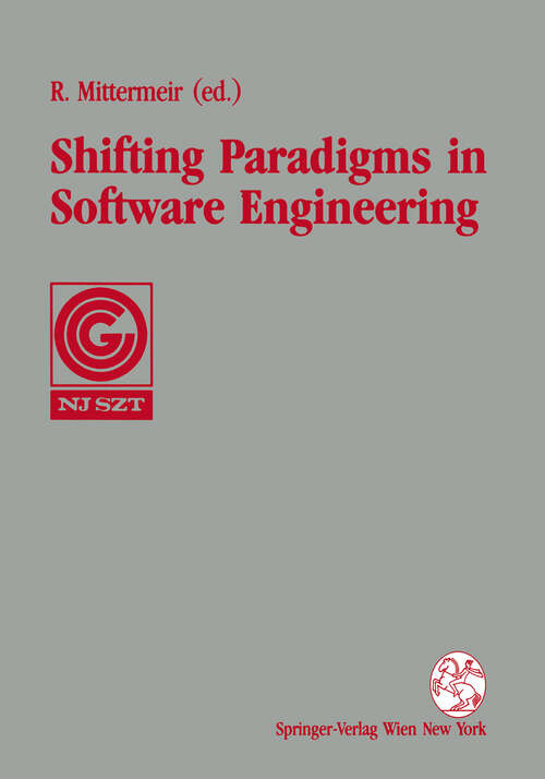 Book cover of Shifting Paradigms in Software Engineering: Proceedings of the 7th Joint Conference of the Austrian Computer Society (OCG) and the John von Neumann Society for Computing Sciences (NJSZT) in Klagenfurt, Austria, 1992 (1992)
