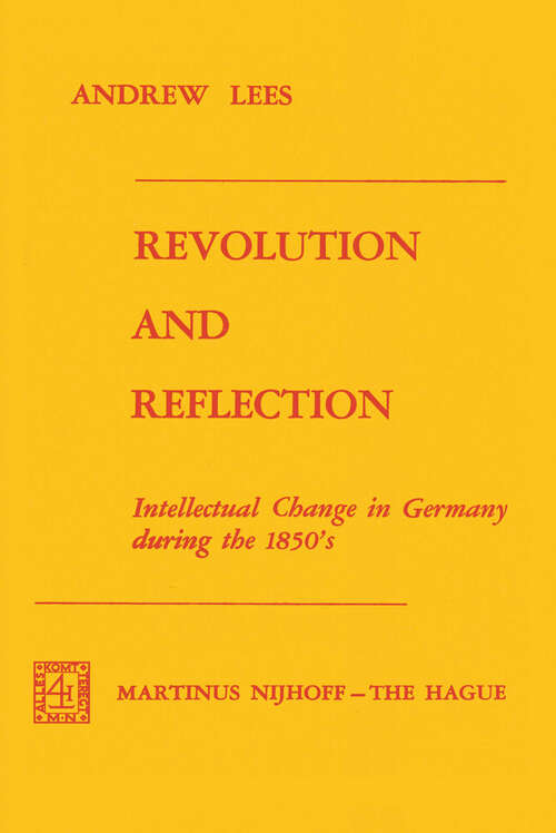 Book cover of Revolution and Reflection: Intellectual Change in Germany during the 1850’s (1974)