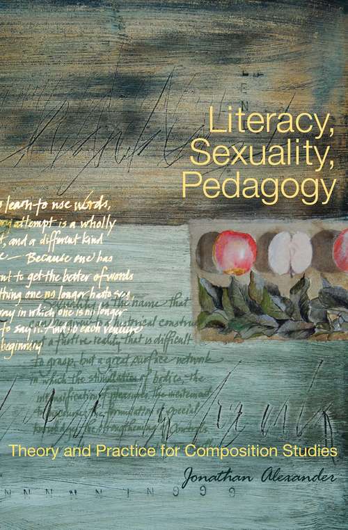 Book cover of Literacy, Sexuality, Pedagogy: Theory and Practice for Composition Studies