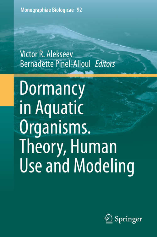 Book cover of Dormancy in Aquatic Organisms. Theory, Human Use and Modeling: Theory, Human Use And Modeling (1st ed. 2019) (Monographiae Biologicae #92)