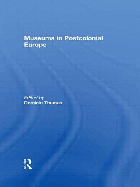 Book cover of Museums in Postcolonial Europe