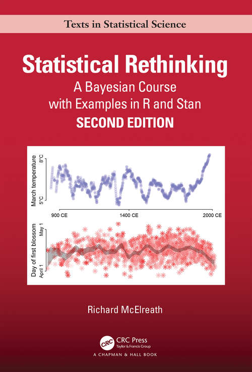 Book cover of Statistical Rethinking: A Bayesian Course with Examples in R and STAN (2) (Chapman & Hall/CRC Texts in Statistical Science)