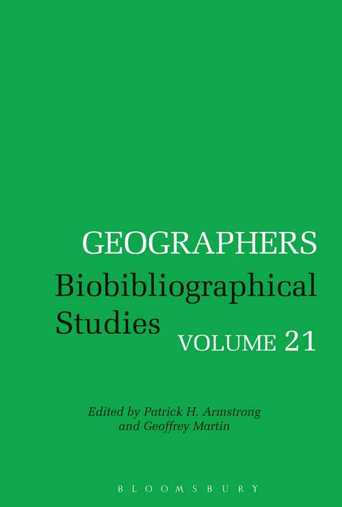 Book cover of Geographers: Biobibliographical Studies, Volume 21 (Geographers)