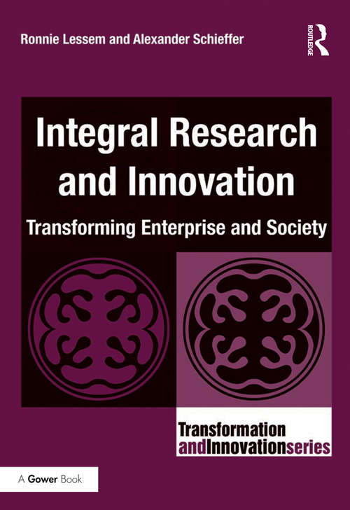 Book cover of Integral Research and Innovation: Transforming Enterprise and Society (Transformation and Innovation)