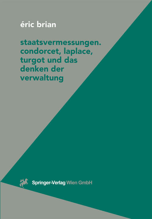 Book cover of Staatsvermessungen: Condorcet, Laplace, Turgot und das Denken der Verwaltung (2001) (Politische Philosophie und Ökonomie)