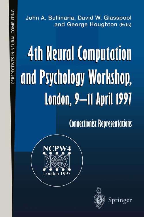 Book cover of 4th Neural Computation and Psychology Workshop, London, 9–11 April 1997: Connectionist Representations (1998) (Perspectives in Neural Computing)